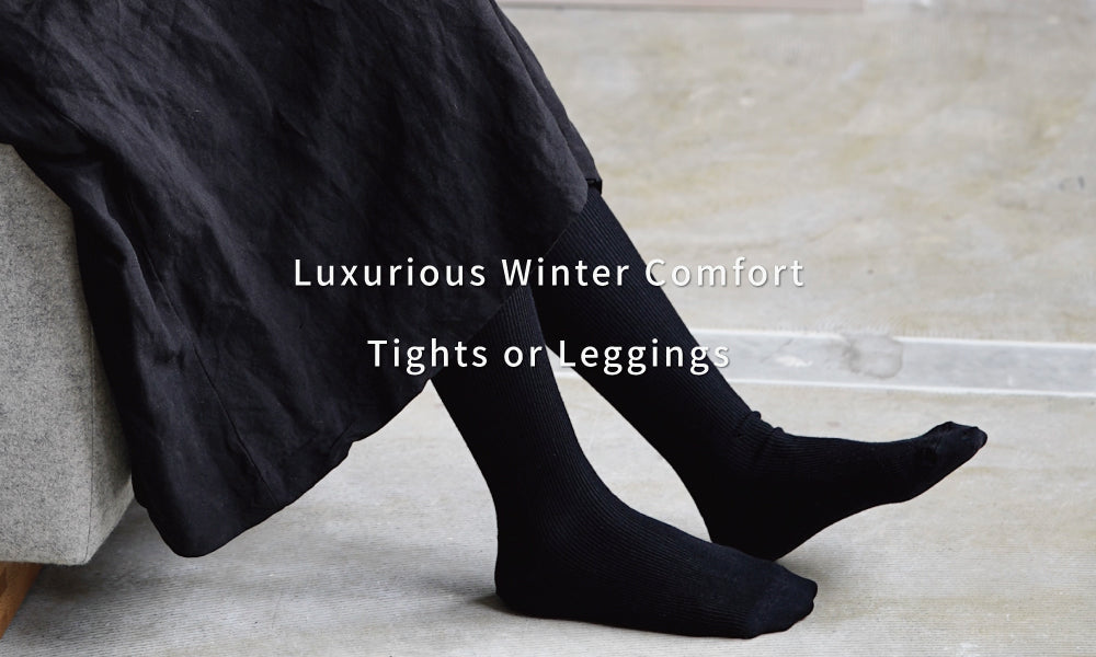 Tights or Leggings? Choosing Your Ideal Warmth and Style for Winter